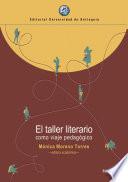 libro El Taller Literario Como Viaje Pedagógico