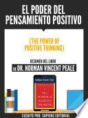libro El Poder Del Pensamiento Positivo (the Power Of Positive Thinking) - Resumen Del Libro De Dr. Norman Vincent Peale