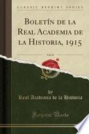 libro Boletin De La Real Academia De La Historia, 1915, Vol. 67 (classic Reprint)