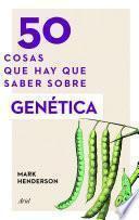 libro 50 Cosas Que Hay Que Saber Sobre Genética