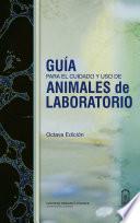 libro Guía Para El Cuidado Y Uso De Animales De Laboratorio