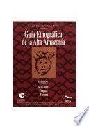 libro Guía Etnográfica De La Alta Amazonía. Volumen i