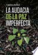 libro La Audacia De La Paz Imperfecta
