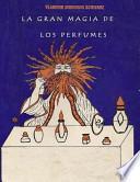 libro La Gran Magia De Los Perfumes
