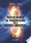 libro Proceso Infinito De Transmutación Con La Energía Universal