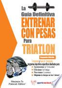 libro La Guía Definitiva   Entrenar Con Pesas Para Triatlón