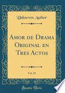 libro Amor De Drama Original En Tres Actos, Vol. 25 (classic Reprint)