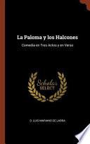 libro La Paloma Y Los Halcones: Comedia En Tres Actos Y En Verso