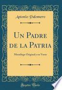 libro Un Padre De La Patria: Monólogo Original Y En Verso (classic Reprint)