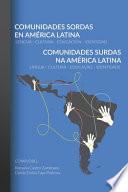libro Comunidades Sordas En América Latina - Comunidades Surdas Na América Latina: Lengua - Cultura - Educación - Identidad -- Língua - Cultura -...