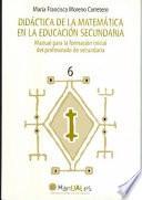libro Didáctica De La Matemática En La Educación Secundaria: Manual Para La Formación Inicial Del Profesorado De Secundaria