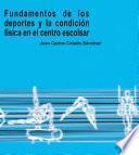libro Fundamentos De Los Deportes Y De La Condición Física En El Centro Escolar