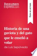 libro Historia De Una Gaviota Y Del Gato Que Le Enseñó A Volar De Luis Sepúlveda (guía De Lectura)