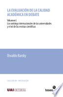 libro La Evaluacion De La Calidad Academica En Debate: Volumen I. Los Rankings Internacionales De Las Universidades Y El Rol De Las Revistas Cientificas
