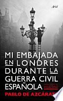 libro Mi Embajada En Londres Durante La Guerra Civil Española