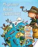 libro Mi Primer Atlas Larousse / My First Atlas