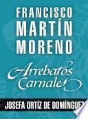 libro Arrebatos Carnales. Josefa Ortíz De Domínguez