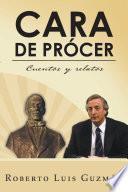 Descargar el libro libro Cara De PrÓcer libro Cara De PrÓcer