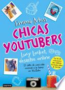 libro Chicas Youtubers. Lucy Locket, Desastre Online