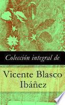 libro Colección Integral De Vicente Blasco Ibáñez