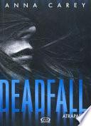 libro Deadfall. Atrapada