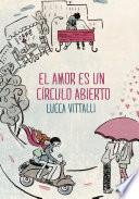 libro El Amor Es Un Círculo Abierto