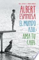 libro El Mundo Azul: Ama Tu Caos