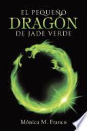 libro El Pequeo Dragn De Jade Verde