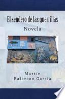 libro El Sendero De Las Guerrillas: Novela