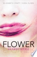 libro Flower. Un Amor Intenso