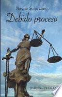 libro Justicia Criolla: Debido Proceso