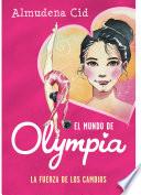 libro La Fuerza De Los Cambios (el Mundo De Olympia 1)