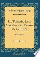 libro La Torería, Luis Martínez El Espada (en La Plaza)