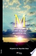 libro M. La Visita De Un Angel Que Cambio Mi Vida