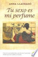libro Tu Sexo Es Mi Perfume