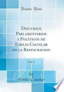 libro Discursos Parlamentarios Y Políticos De Emilio Castelar En La Restauracion, Vol. 2 (classic Reprint)