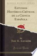 libro Estudios Histórico Críticos De La Ciencia Española (classic Reprint)