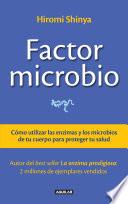 libro Factor Microbio. Cómo Utilizar Las Enzimas Y Los Microbios De Tu Cuerpo Para Proteger Tu Salud