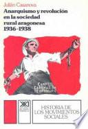 libro Anarquismo Y Revolución En La Sociedad Rural Aragonesa, 1936 1938