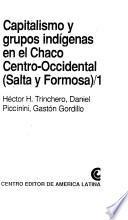 libro Capitalismo Y Grupos Indígenas En El Chaco Centro Occidental (salta Y Formosa)