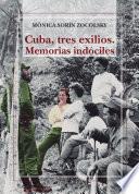 libro Cuba, Tres Exilios. Memorias Indóciles