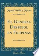 libro El General Despujol En Filipinas (classic Reprint)