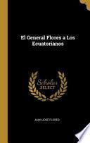 libro El General Flores A Los Ecuatorianos