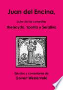 libro Juan Del Encina, Autor De Las Comedias Thebayda, Ypolita Y Serafina