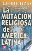 libro La Mutación Religiosa De América Latina