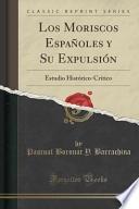 libro Los Moriscos Españoles Y Su Expulsión
