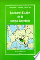 libro Los Nuevos Estados De La Antigua Yugoslavia