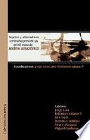 libro Sujetos Y Alternativas Contrahegemónicas En El Espacio Andino Amazónico