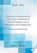 libro Constitucionalidad De Las Leyes De Impuesto Á Los Ganados, De La Provincia De Corrientes