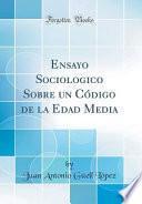 libro Ensayo Sociologico Sobre Un Código De La Edad Media (classic Reprint)